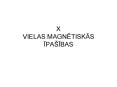 X VIELAS MAGNETISKAS IPA PowerPoint PPT Presentation