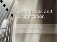 Immigrants and Urbanization PowerPoint PPT Presentation