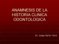 ANAMNESIS DE LA HISTORIA CLINICA ODONTOLOGICA PowerPoint PPT Presentation