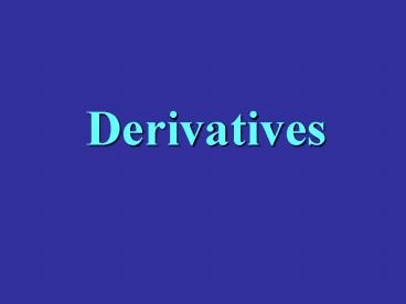 Derivatives