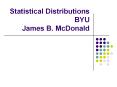 Statistical Distributions BYU James B. McDonald PowerPoint PPT Presentation
