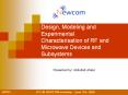 Design, Modeling and Experimental Characterisation of RF and Microwave Devices and Subsystems PowerPoint PPT Presentation