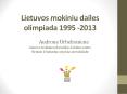 Lietuvos mokiniu dailes olimpiada 1995 -2013     Audrone Urbelioniene Lietuvos mokiniu neformaliojo  PowerPoint PPT Presentation
