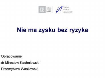 Nie ma zysku bez ryzyka