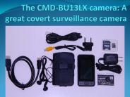 The CMD-BU13LX camera: A great covert surveillance camera