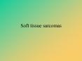 Soft tissue sarcomas PowerPoint PPT Presentation