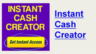 Instant Cash Creator Review