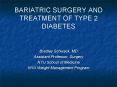 BARIATRIC SURGERY AND TREATMENT OF TYPE 2 DIABETES PowerPoint PPT Presentation