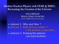 Modern Nuclear Physics with STAR @ RHIC: Recreating the Creation of the Universe PowerPoint PPT Presentation