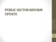 PUBLIC SECTOR REFORM UPDATE PowerPoint PPT Presentation