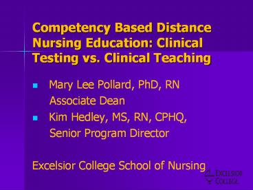 Competency Based Distance Nursing Education: Clinical Testing vs. Clinical Teaching