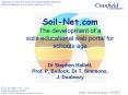 Soil-Net.com The development of a soils educational web portal for schools age PowerPoint PPT Presentation