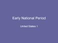 Early National Period PowerPoint PPT Presentation