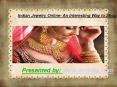 Wear Indian Fashion Jewelry to Beautify Yourself PowerPoint PPT Presentation