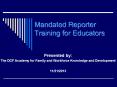 Mandated Reporter Training for Educators PowerPoint PPT Presentation