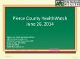 Pierce County HealthWatch  June 26, 2014 PowerPoint PPT Presentation