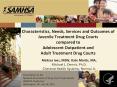 Characteristics, Needs, Services and Outcomes of Juvenile Treatment Drug Courts compared to Adolescent Outpatient and Adult Treatment Drug Courts PowerPoint PPT Presentation