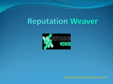 Online Reputation Weaver