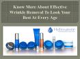 Know More About Effective Wrinkle Removal To Look Your Best At Every Age PowerPoint PPT Presentation