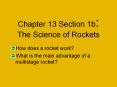Chapter 13 Section 1b: The Science of Rockets PowerPoint PPT Presentation
