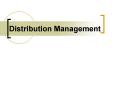Distribution Management PowerPoint PPT Presentation