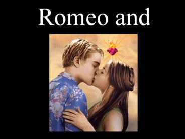 Romeo and Juliet