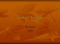 Tower bridge PowerPoint PPT Presentation