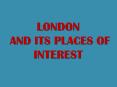 London and its places of interest PowerPoint PPT Presentation