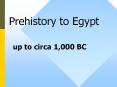 Prehistory to Egypt PowerPoint PPT Presentation