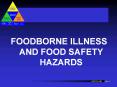 FOODBORNE ILLNESS AND FOOD SAFETY HAZARDS PowerPoint PPT Presentation