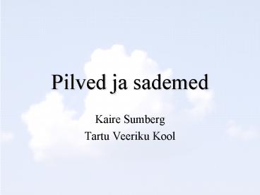 Pilved ja sademed