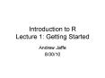 Introduction to R Lecture 1: Getting Started PowerPoint PPT Presentation