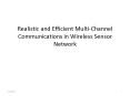 Realistic and Efficient Multi-Channel Communications in Wireless Sensor Network PowerPoint PPT Presentation