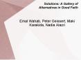 Solutions: A Gallery of  Alternatives in Good Faith PowerPoint PPT Presentation