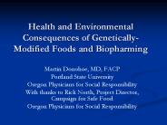 Health and Environmental Consequences of Genetically-Modified Foods and Biopharming