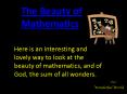 Here is an interesting and lovely way to look at the beauty of mathematics, and of God, the sum of all wonders. PowerPoint PPT Presentation