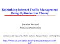Rethinking Internet Traffic Management Using Optimization Theory PowerPoint PPT Presentation