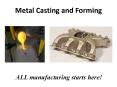 Metal Casting and Forming PowerPoint PPT Presentation