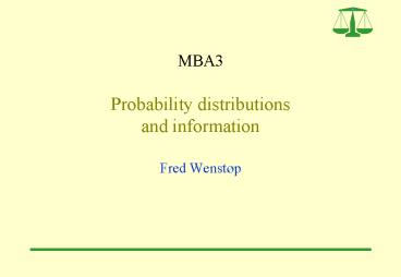 MBA3  Probability distributions and information