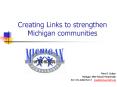 Creating Links to strengthen Michigan communities PowerPoint PPT Presentation