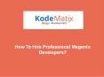 How To Hire Professional Magento Developers? PowerPoint PPT Presentation