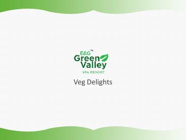 Veg delights - E & G Resorts