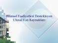 Bilimsel Faaliyetleri Destekleyen Ulusal Fon Kaynaklari PowerPoint PPT Presentation