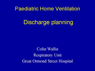 Paediatric Home Ventilation  Discharge planning