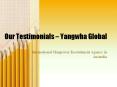 Testimonials - Yangwha Global - an International Manpower Recruitment Agency in Australia PowerPoint PPT Presentation