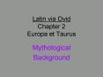Latin via Ovid Chapter 2 Europa et Taurus PowerPoint PPT Presentation