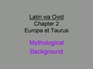 Latin via Ovid Chapter 2 Europa et Taurus