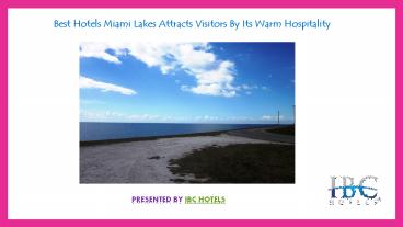 Best Hotels Miami Lakes Attracts Visitors By Its Warm Hospitality