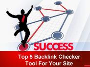 Top 5 Backlink Checker Tool For Your Site