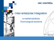 Inter-enterprise Integration e-market solutions Technological solutions